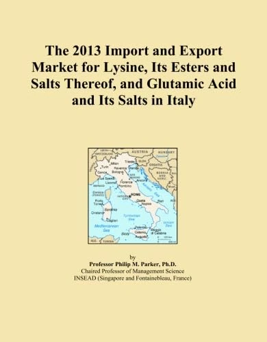 The 2013 Import and Export Market for Lysine, Its Esters and Salts Thereof, and Glutamic Acid and Its Salts in Italy