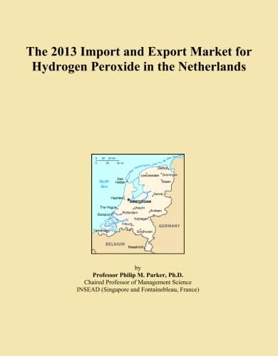 The 2013 Import and Export Market for Hydrogen Peroxide in the Netherlands