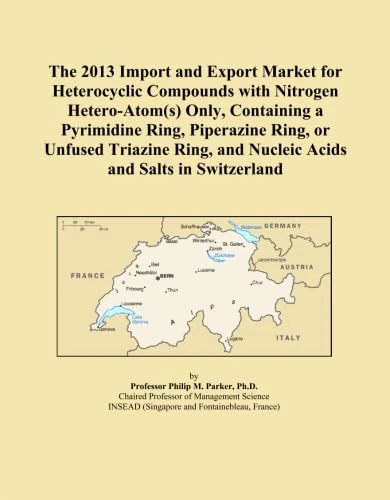 The 2013 Import and Export Market for Heterocyclic Compounds with Nitrogen Hetero-Atom(s) Only, Containing a Pyrimidine Ring, Piperazine Ring, or ... and Nucleic Acids and Salts in Switzerland