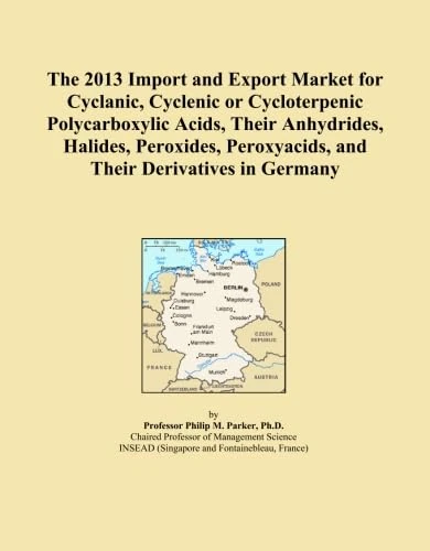 The 2013 Import and Export Market for Cyclanic, Cyclenic or Cycloterpenic Polycarboxylic Acids, Their Anhydrides, Halides, Peroxides, Peroxyacids, and Their Derivatives in Germany
