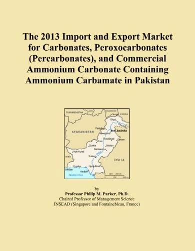 The 2013 Import and Export Market for Carbonates, Peroxocarbonates (Percarbonates), and Commercial Ammonium Carbonate Containing Ammonium Carbamate in Pakistan