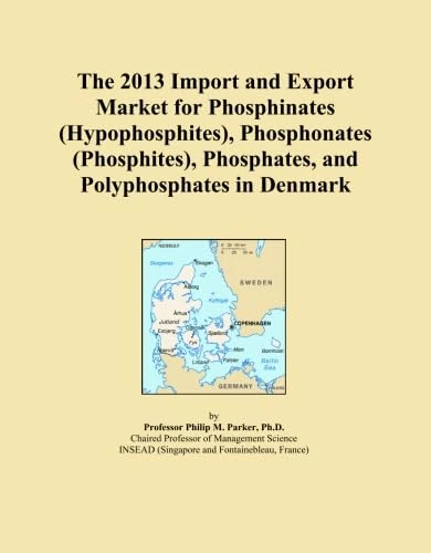 The 2013 Import and Export Market for Phosphinates (Hypophosphites), Phosphonates (Phosphites), Phosphates, and Polyphosphates in Denmark