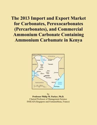 The 2013 Import and Export Market for Carbonates, Peroxocarbonates (Percarbonates), and Commercial Ammonium Carbonate Containing Ammonium Carbamate in Kenya