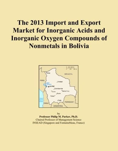 The 2013 Import and Export Market for Inorganic Acids and Inorganic Oxygen Compounds of Nonmetals in Bolivia