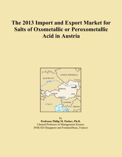The 2013 Import and Export Market for Salts of Oxometallic or Peroxometallic Acid in Austria