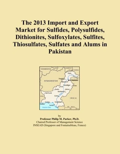 The 2013 Import and Export Market for Sulfides, Polysulfides, Dithionites, Sulfoxylates, Sulfites, Thiosulfates, Sulfates and Alums in Pakistan