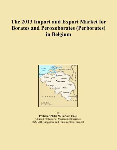 The 2013 Import and Export Market for Borates and Peroxoborates (Perborates) in Belgium