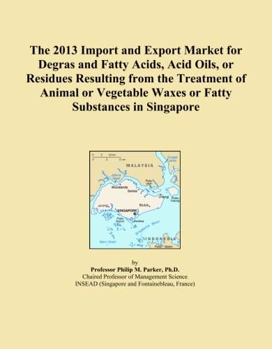 The 2013 Import and Export Market for Degras and Fatty Acids, Acid Oils, or Residues Resulting from the Treatment of Animal or Vegetable Waxes or Fatty Substances in Singapore