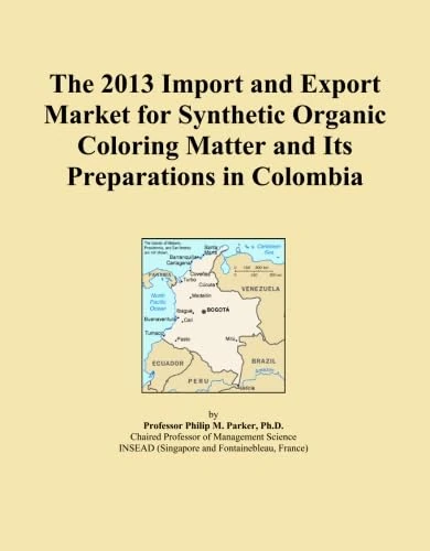 The 2013 Import and Export Market for Synthetic Organic Coloring Matter and Its Preparations in Colombia