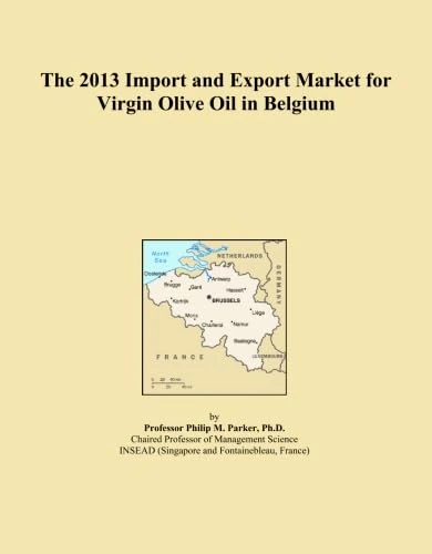 The 2013 Import and Export Market for Virgin Olive Oil in Belgium