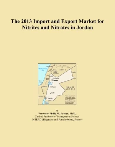 The 2013 Import and Export Market for Nitrites and Nitrates in Jordan