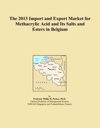 The 2013 Import and Export Market for Methacrylic Acid and Its Salts and Esters in Belgium
