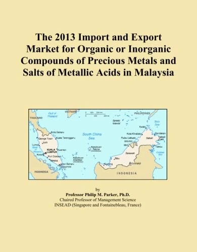 The 2013 Import and Export Market for Organic or Inorganic Compounds of Precious Metals and Salts of Metallic Acids in Malaysia