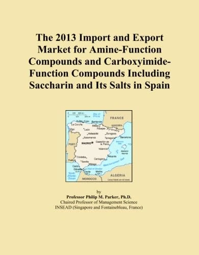 The 2013 Import and Export Market for Amine-Function Compounds and Carboxyimide-Function Compounds Including Saccharin and Its Salts in Spain