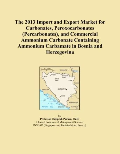 The 2013 Import and Export Market for Carbonates, Peroxocarbonates (Percarbonates), and Commercial Ammonium Carbonate Containing Ammonium Carbamate in Bosnia and Herzegovina