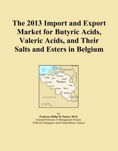 The 2013 Import and Export Market for Butyric Acids, Valeric Acids, and Their Salts and Esters in Belgium