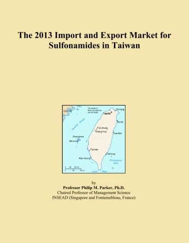 The 2013 Import and Export Market for Sulfonamides in Taiwan