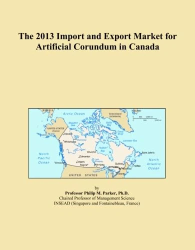 The 2013 Import and Export Market for Artificial Corundum in Canada