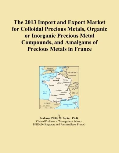 The 2013 Import and Export Market for Colloidal Precious Metals, Organic or Inorganic Precious Metal Compounds, and Amalgams of Precious Metals in France