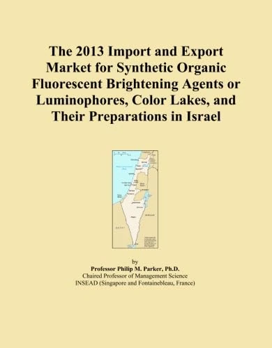 The 2013 Import and Export Market for Synthetic Organic Fluorescent Brightening Agents or Luminophores, Color Lakes, and Their Preparations in Israel