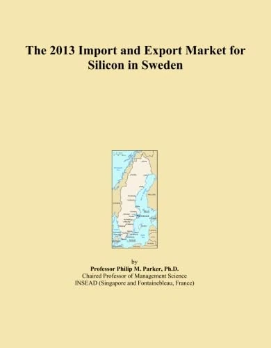 The 2013 Import and Export Market for Silicon in Sweden