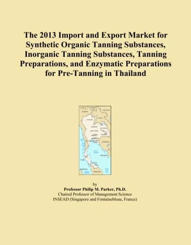The 2013 Import and Export Market for Synthetic Organic Tanning Substances, Inorganic Tanning Substances, Tanning Preparations, and Enzymatic Preparations for Pre-Tanning in Thailand