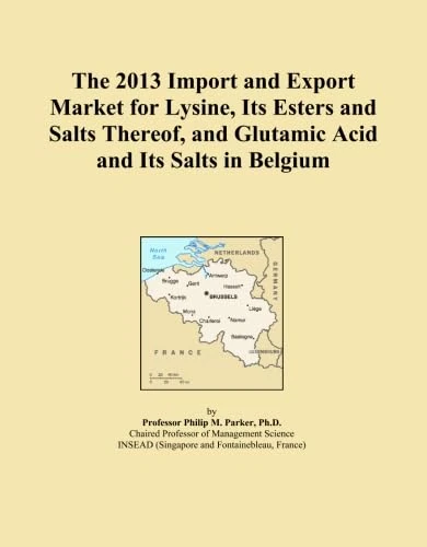 The 2013 Import and Export Market for Lysine, Its Esters and Salts Thereof, and Glutamic Acid and Its Salts in Belgium