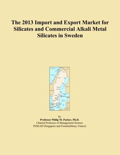 The 2013 Import and Export Market for Silicates and Commercial Alkali Metal Silicates in Sweden