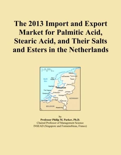 The 2013 Import and Export Market for Palmitic Acid, Stearic Acid, and Their Salts and Esters in the Netherlands
