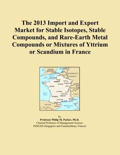 The 2013 Import and Export Market for Stable Isotopes, Stable Compounds, and Rare-Earth Metal Compounds or Mixtures of Yttrium or Scandium in France
