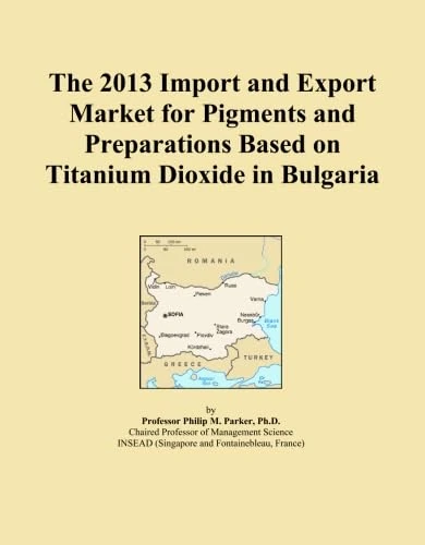 The 2013 Import and Export Market for Pigments and Preparations Based on Titanium Dioxide in Bulgaria