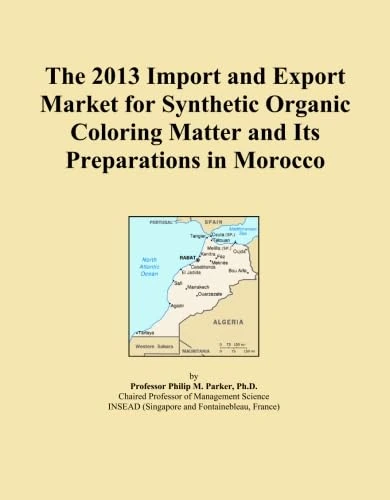 The 2013 Import and Export Market for Synthetic Organic Coloring Matter and Its Preparations in Morocco
