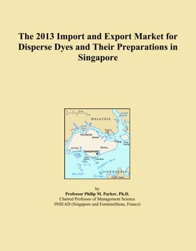 The 2013 Import and Export Market for Disperse Dyes and Their Preparations in Singapore