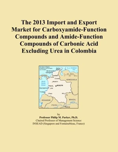 The 2013 Import and Export Market for Carboxyamide-Function Compounds and Amide-Function Compounds of Carbonic Acid Excluding Urea in Colombia