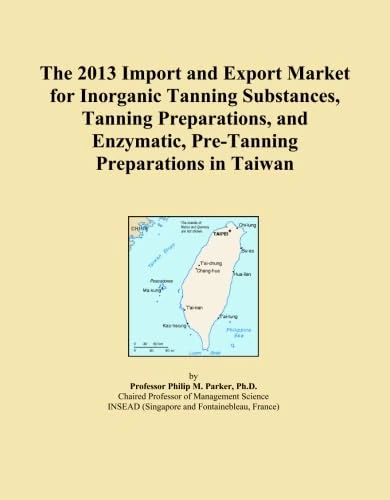 The 2013 Import and Export Market for Inorganic Tanning Substances, Tanning Preparations, and Enzymatic, Pre-Tanning Preparations in Taiwan