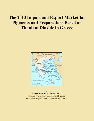 The 2013 Import and Export Market for Pigments and Preparations Based on Titanium Dioxide in Greece