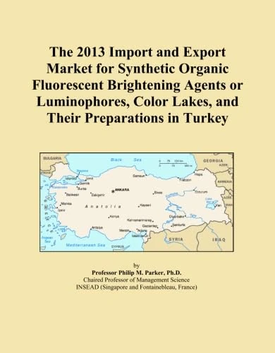 The 2013 Import and Export Market for Synthetic Organic Fluorescent Brightening Agents or Luminophores, Color Lakes, and Their Preparations in Turkey