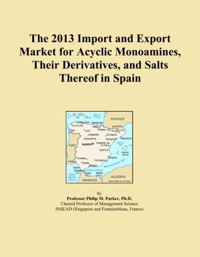 The 2013 Import and Export Market for Acyclic Monoamines, Their Derivatives, and Salts Thereof in Spain