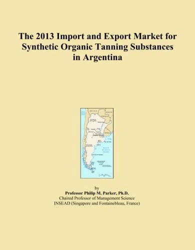 The 2013 Import and Export Market for Synthetic Organic Tanning Substances in Argentina