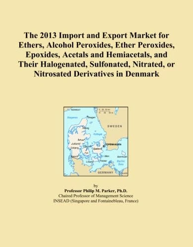 The 2013 Import and Export Market for Ethers, Alcohol Peroxides, Ether Peroxides, Epoxides, Acetals and Hemiacetals, and Their Halogenated, Sulfonated, Nitrated, or Nitrosated Derivatives in Denmark