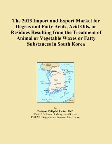 The 2013 Import and Export Market for Degras and Fatty Acids, Acid Oils, or Residues Resulting from the Treatment of Animal or Vegetable Waxes or Fatty Substances in South Korea