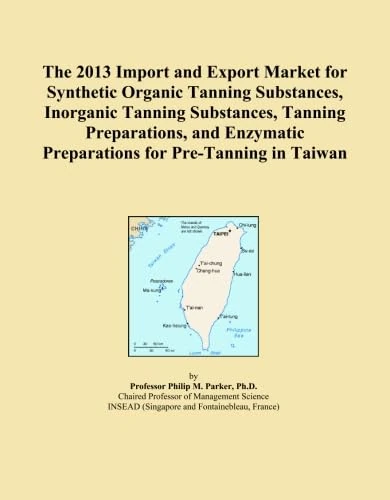 The 2013 Import and Export Market for Synthetic Organic Tanning Substances, Inorganic Tanning Substances, Tanning Preparations, and Enzymatic Preparations for Pre-Tanning in Taiwan