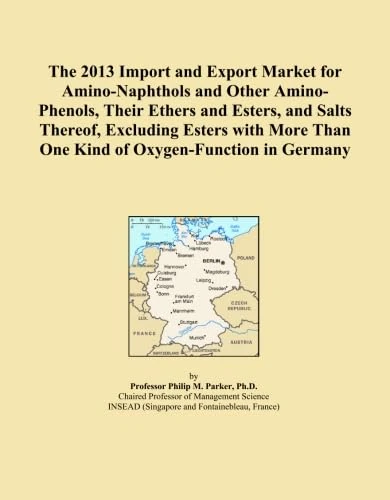 The 2013 Import and Export Market for Amino-Naphthols and Other Amino-Phenols, Their Ethers and Esters, and Salts Thereof, Excluding Esters with More Than One Kind of Oxygen-Function in Germany