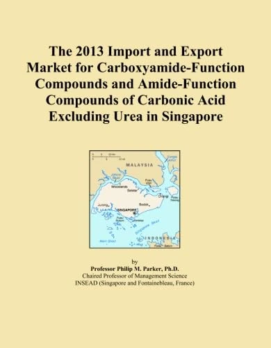 The 2013 Import and Export Market for Carboxyamide-Function Compounds and Amide-Function Compounds of Carbonic Acid Excluding Urea in Singapore