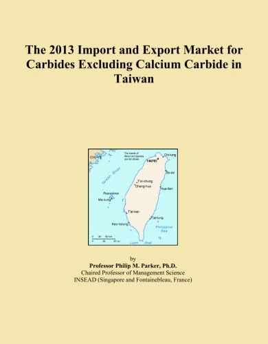 2013 Taiwan Carbides Import Export Market Analysis Report