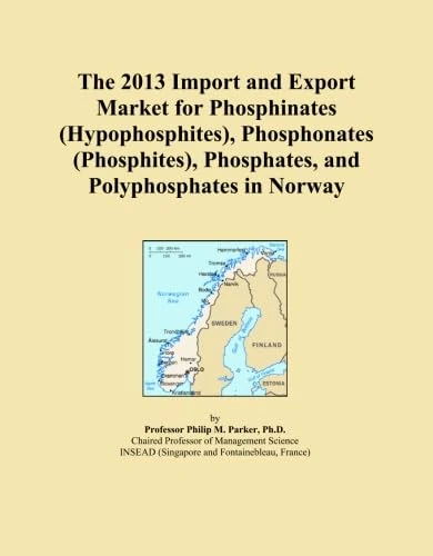 The 2013 Import and Export Market for Phosphinates (Hypophosphites), Phosphonates (Phosphites), Phosphates, and Polyphosphates in Norway