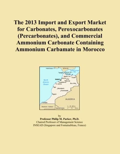 The 2013 Import and Export Market for Carbonates, Peroxocarbonates (Percarbonates), and Commercial Ammonium Carbonate Containing Ammonium Carbamate in Morocco