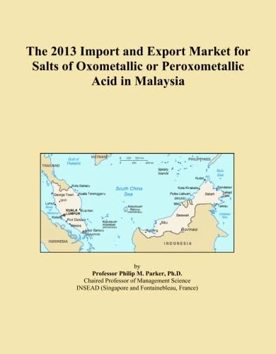 The 2013 Import and Export Market for Salts of Oxometallic or Peroxometallic Acid in Malaysia