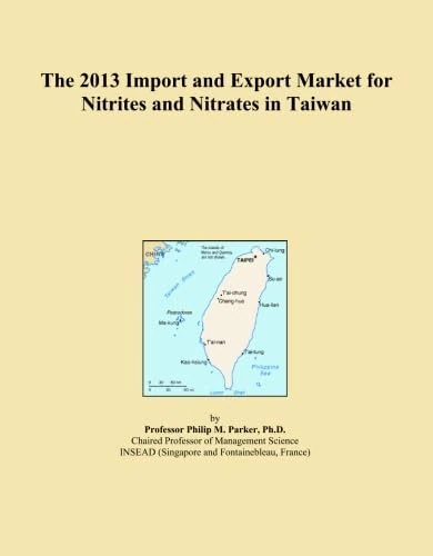The 2013 Import and Export Market for Nitrites and Nitrates in Taiwan