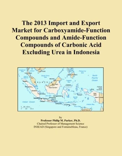 The 2013 Import and Export Market for Carboxyamide-Function Compounds and Amide-Function Compounds of Carbonic Acid Excluding Urea in Indonesia